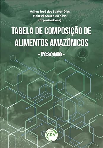 Tabela de composição de alimentos amazônicos – pescado –