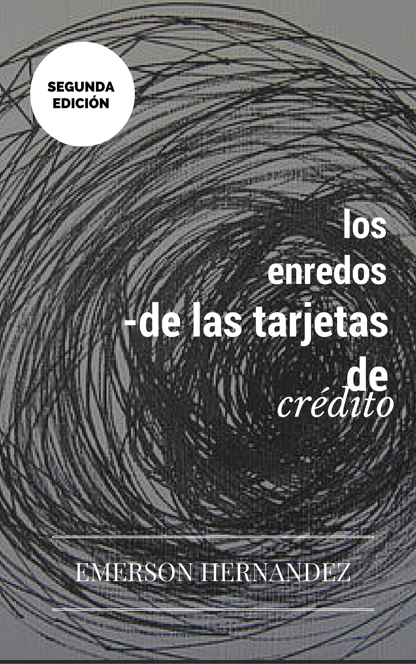 Los Enredos de las Tarjetas de Crédito: Segunda Edicion (Spanish Edition)