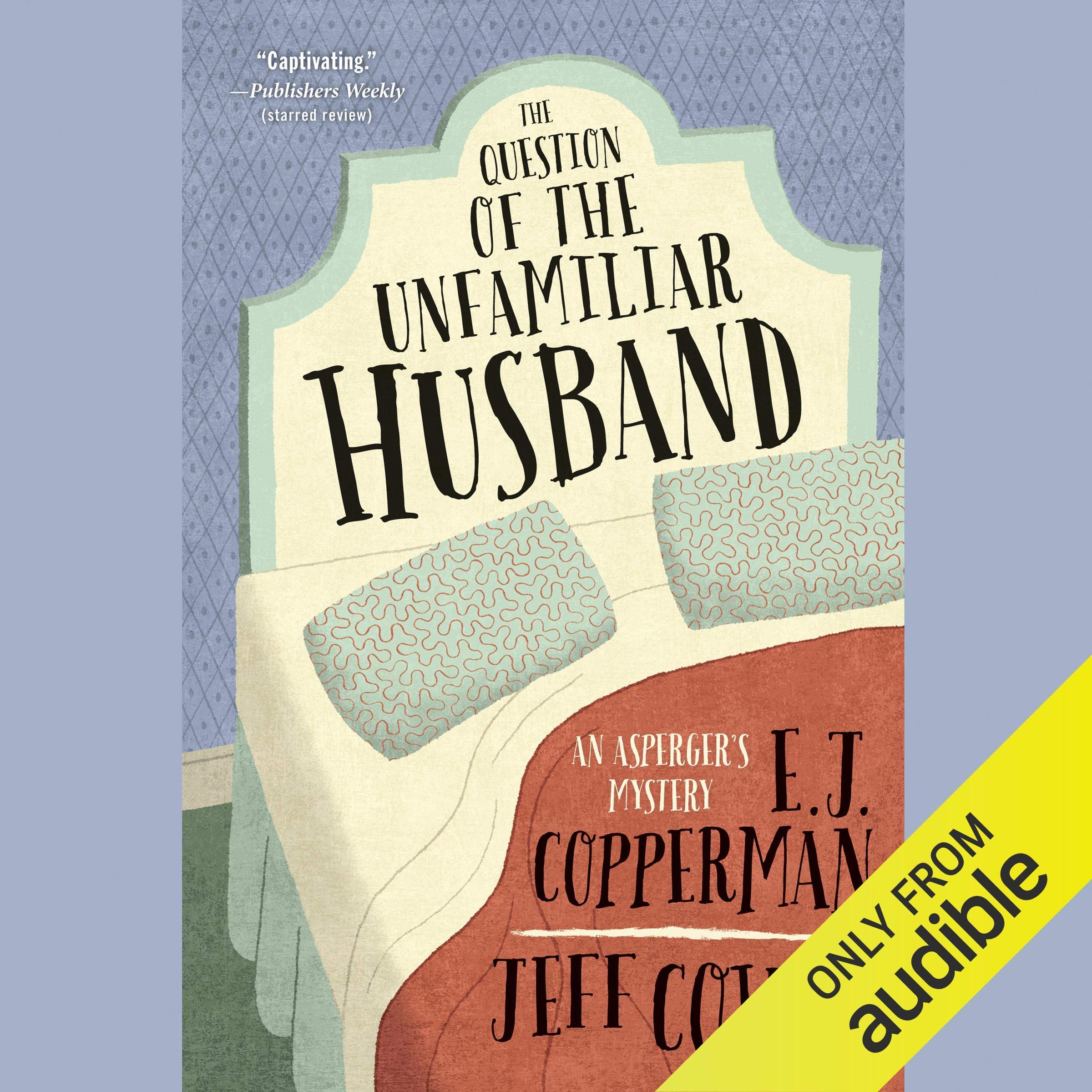 The Question of the Unfamiliar Husband: An Asperger's Mystery