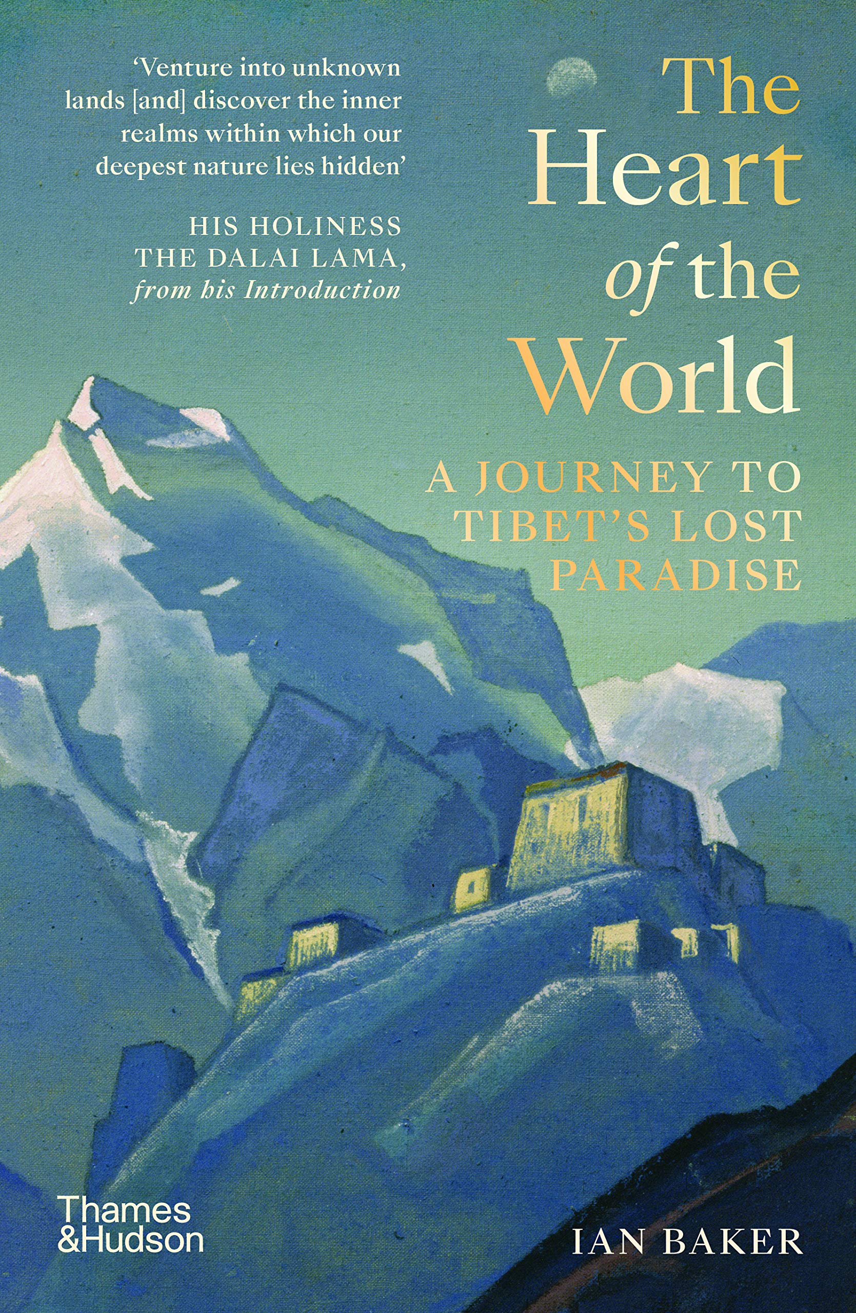 The Heart of the World: A Journey to Tibet’s Lost Paradise