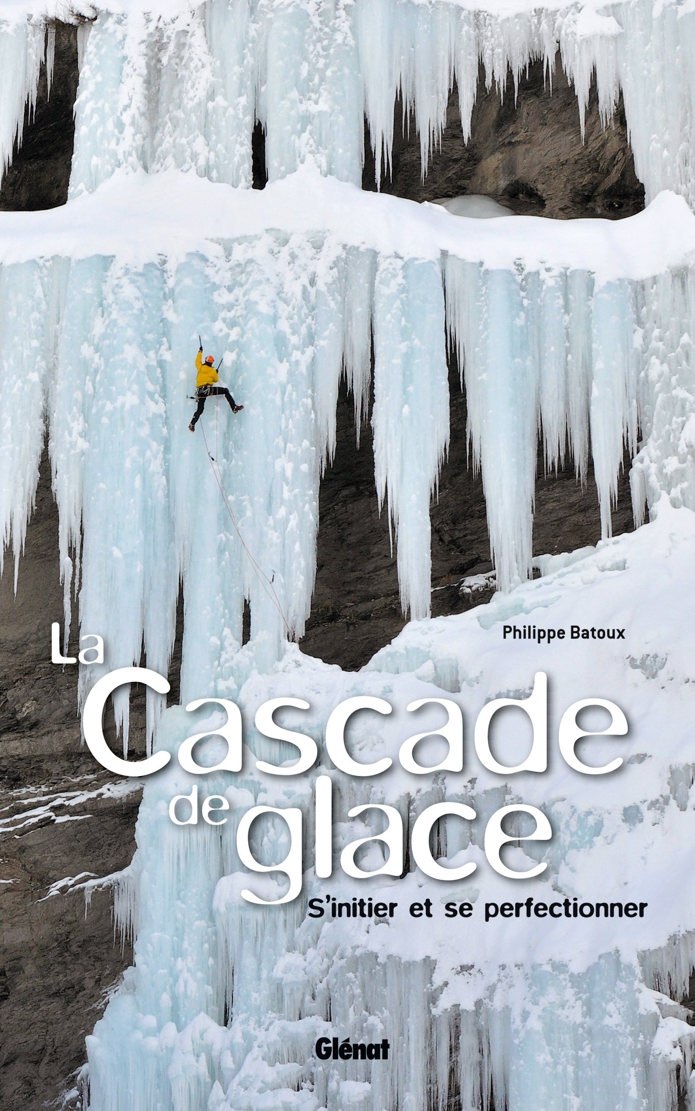 La cascade de glace: S'initier et se perfectionner