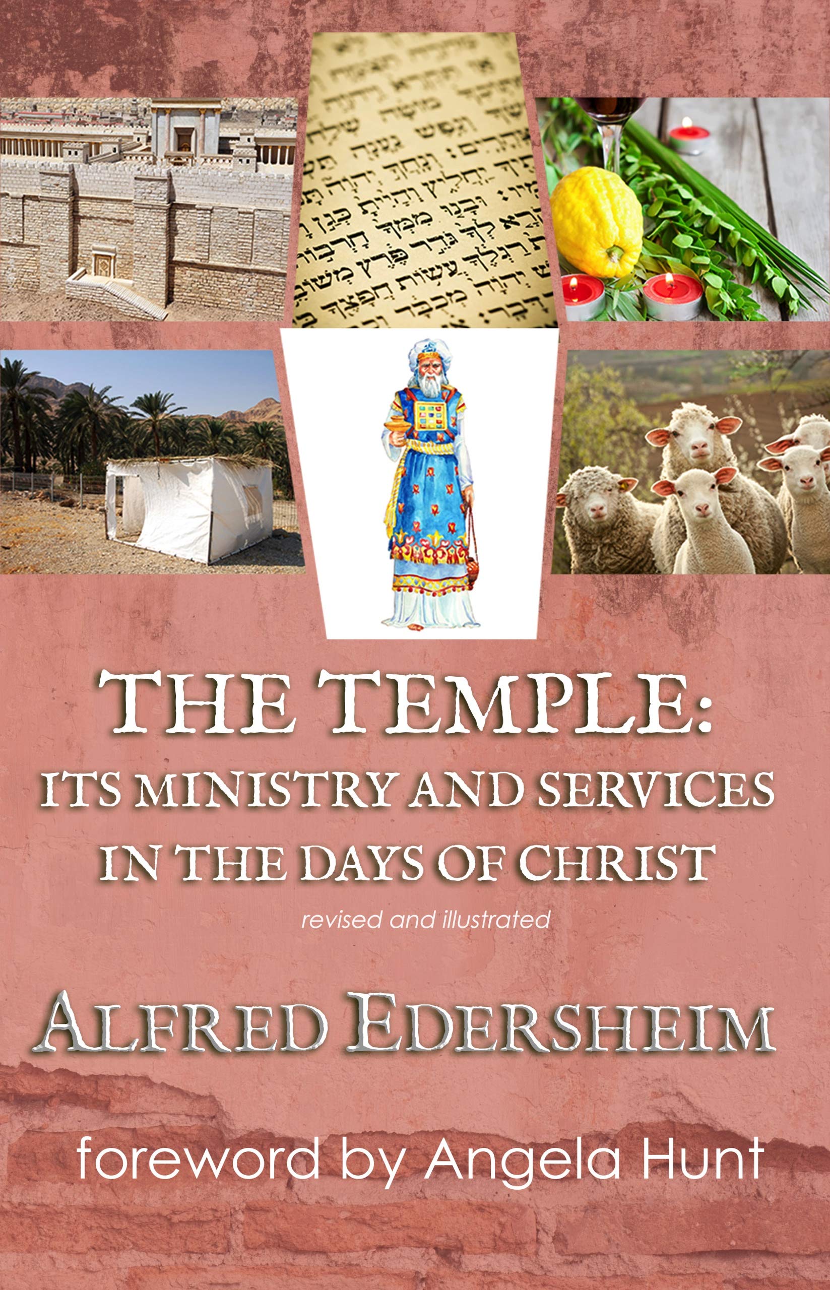 The Temple: Its Ministry and Services in the Days of Christ: revised and illustrated