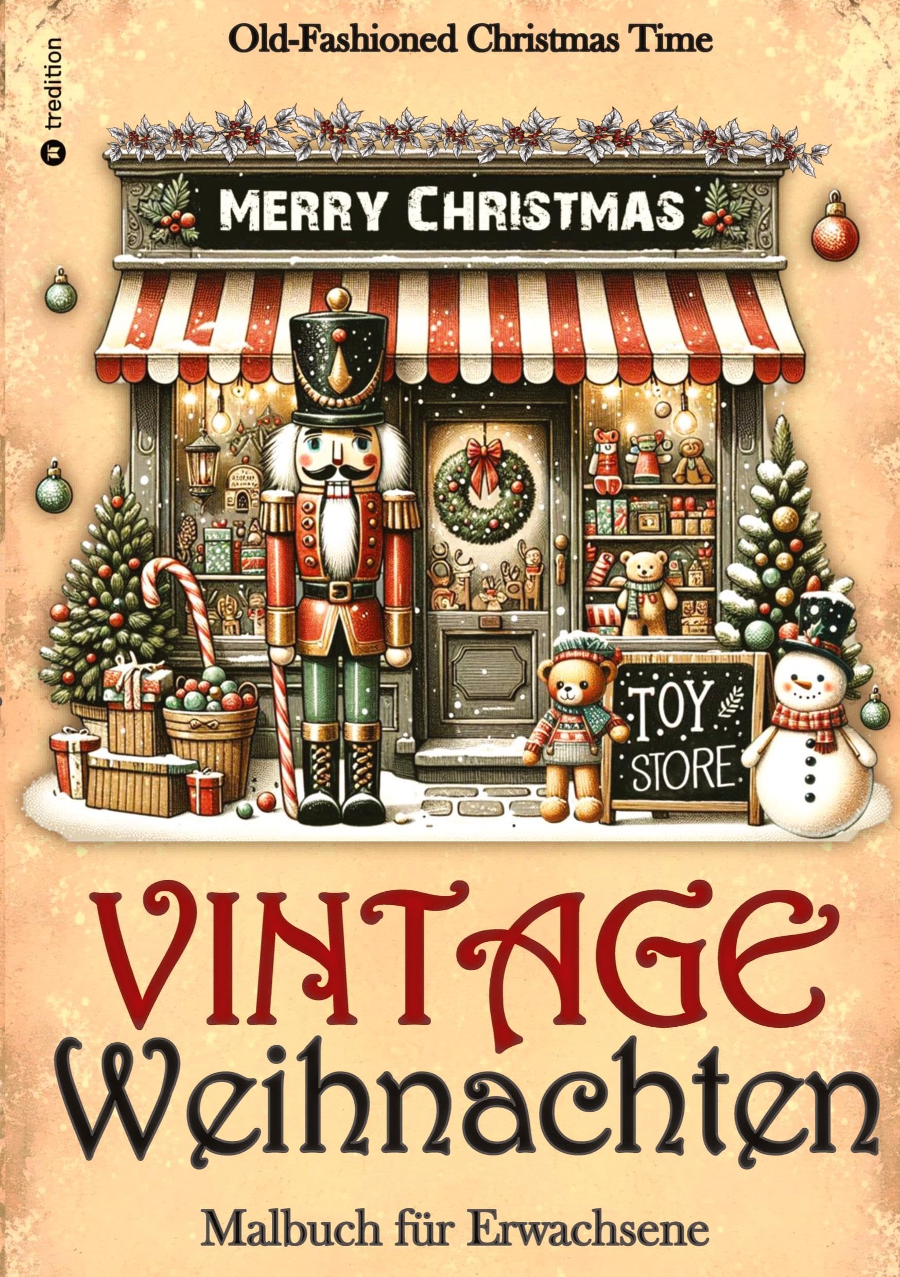 Malbuch Weihnachten - Malbuch für Erwachsene Vintage Weihnachten Malbuch: Retro Weihnachtsmalbuch - Malbuch für Frauen - Alte Weihnachten - Old Fashioned Christmas