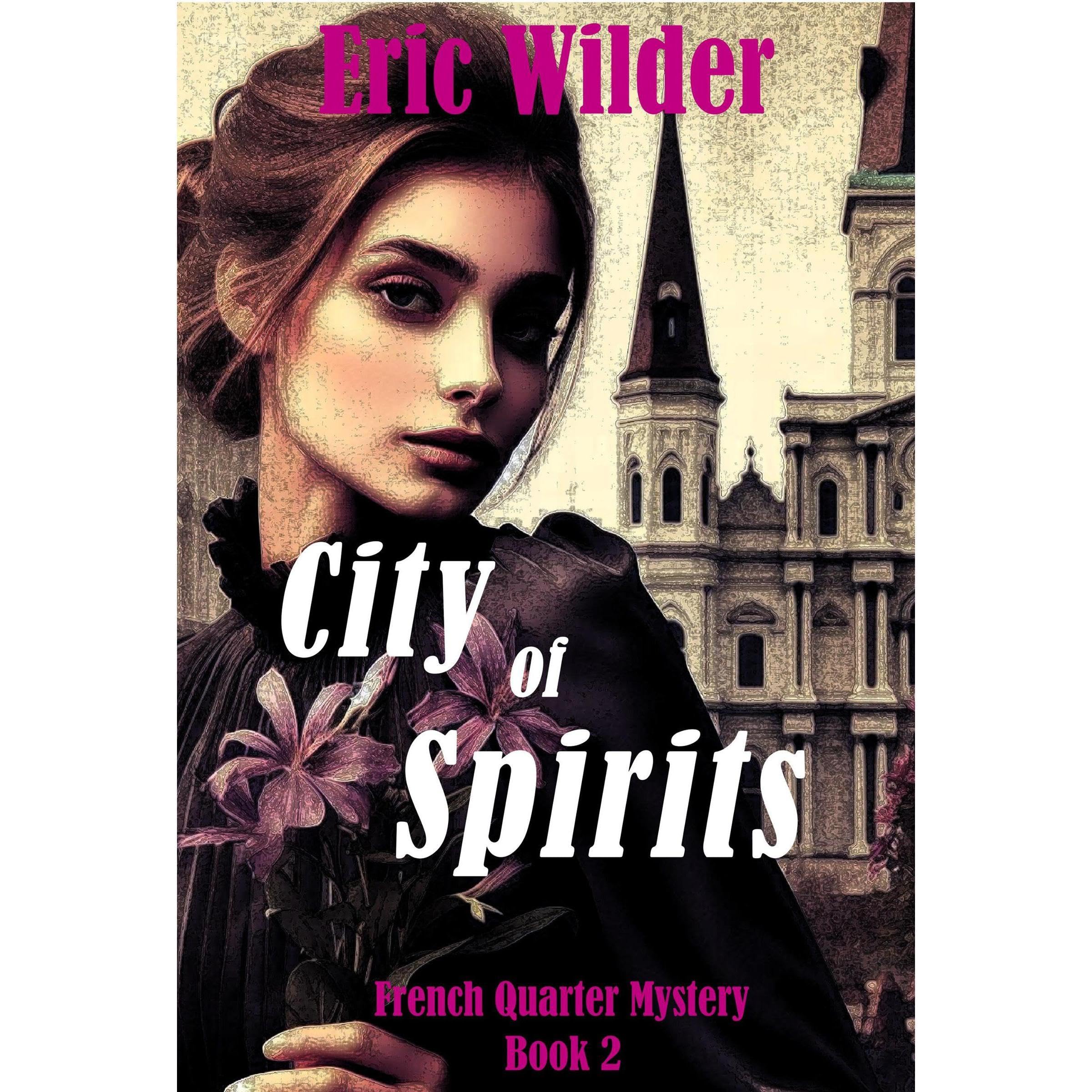 City of Spirits: A Wyatt Thomas New Orleans paranormal mystery (French Quarter Mystery Book 2)