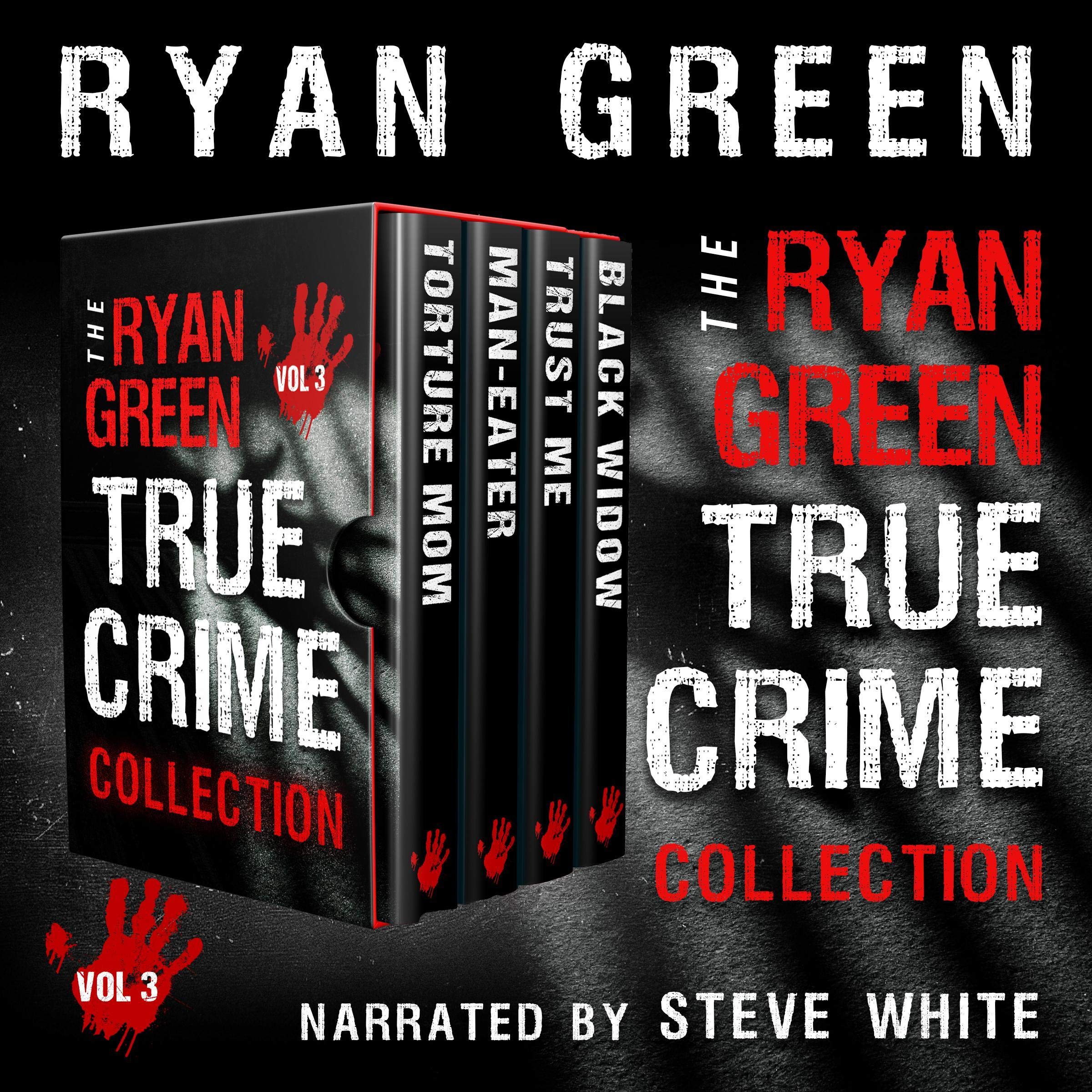 Cover art for The Ryan Green True Crime Collection: Volume 3