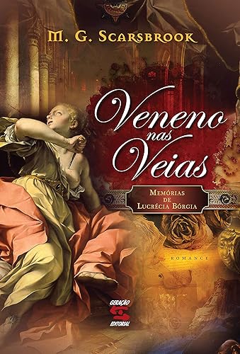 Veneno nas Veias: Memórias de Lucrécia Bórgia