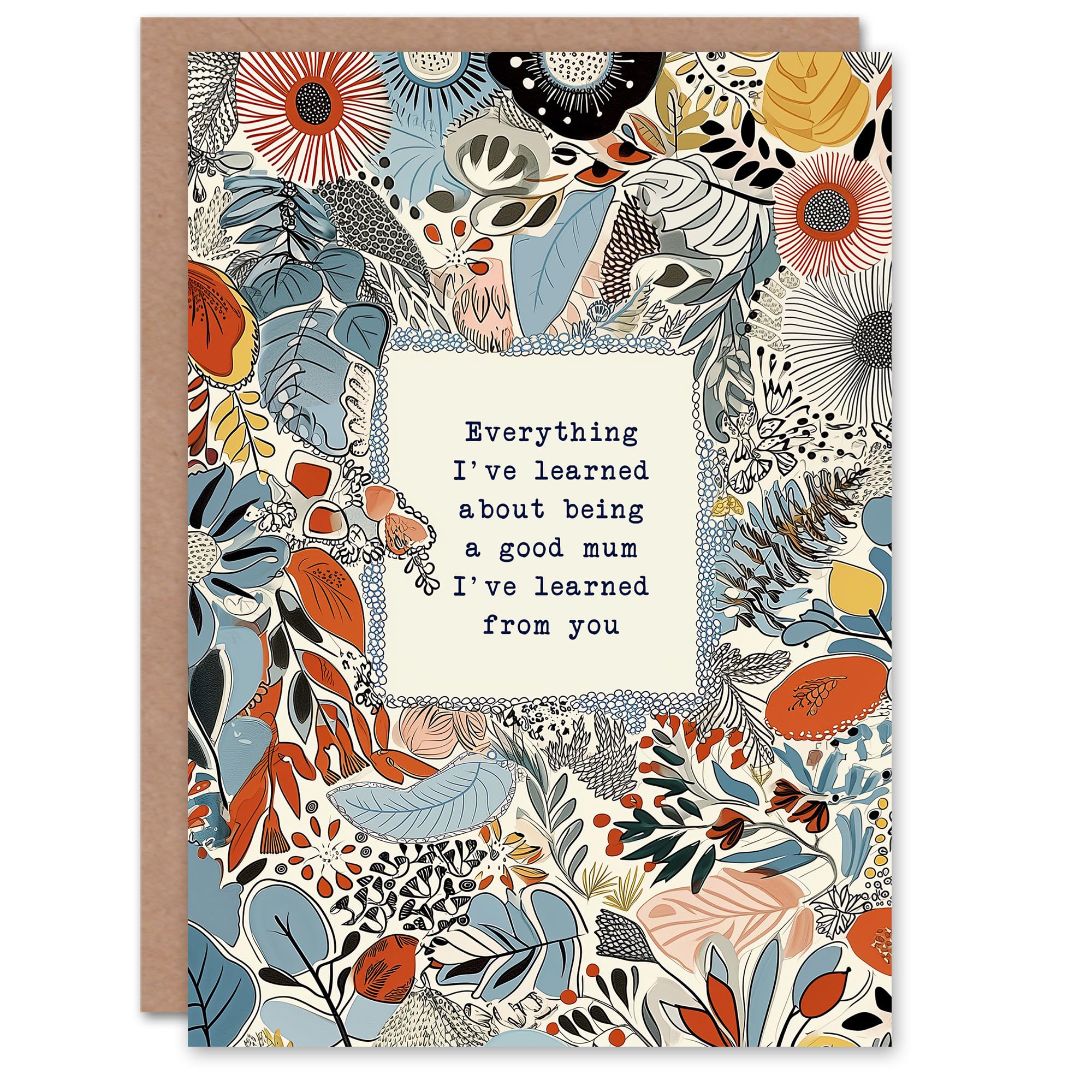 Mother's Day Sincere Everything I Learned From You Good Mum Greeting Card