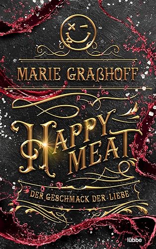 Happy Meat – Der Geschmack der Liebe: Roman. »Eine fesselnde Story mit Dark-Romance-Elementen, die mich bis zum Ende begeistert hat.« AVA REED (Food Universe, Band 3)