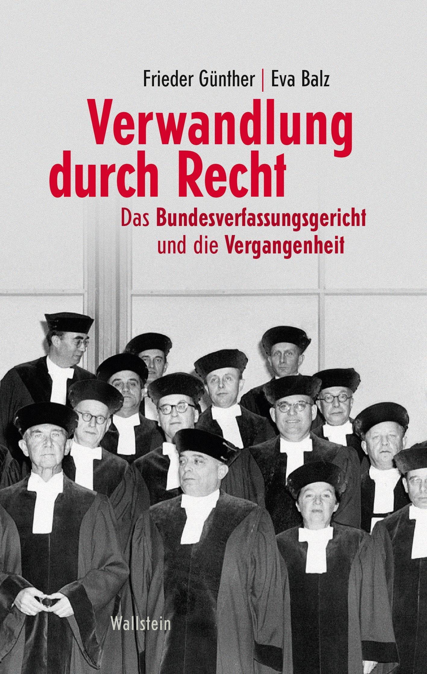 Verwandlung durch Recht: Das Bundesverfassungsgericht und die Vergangenheit
