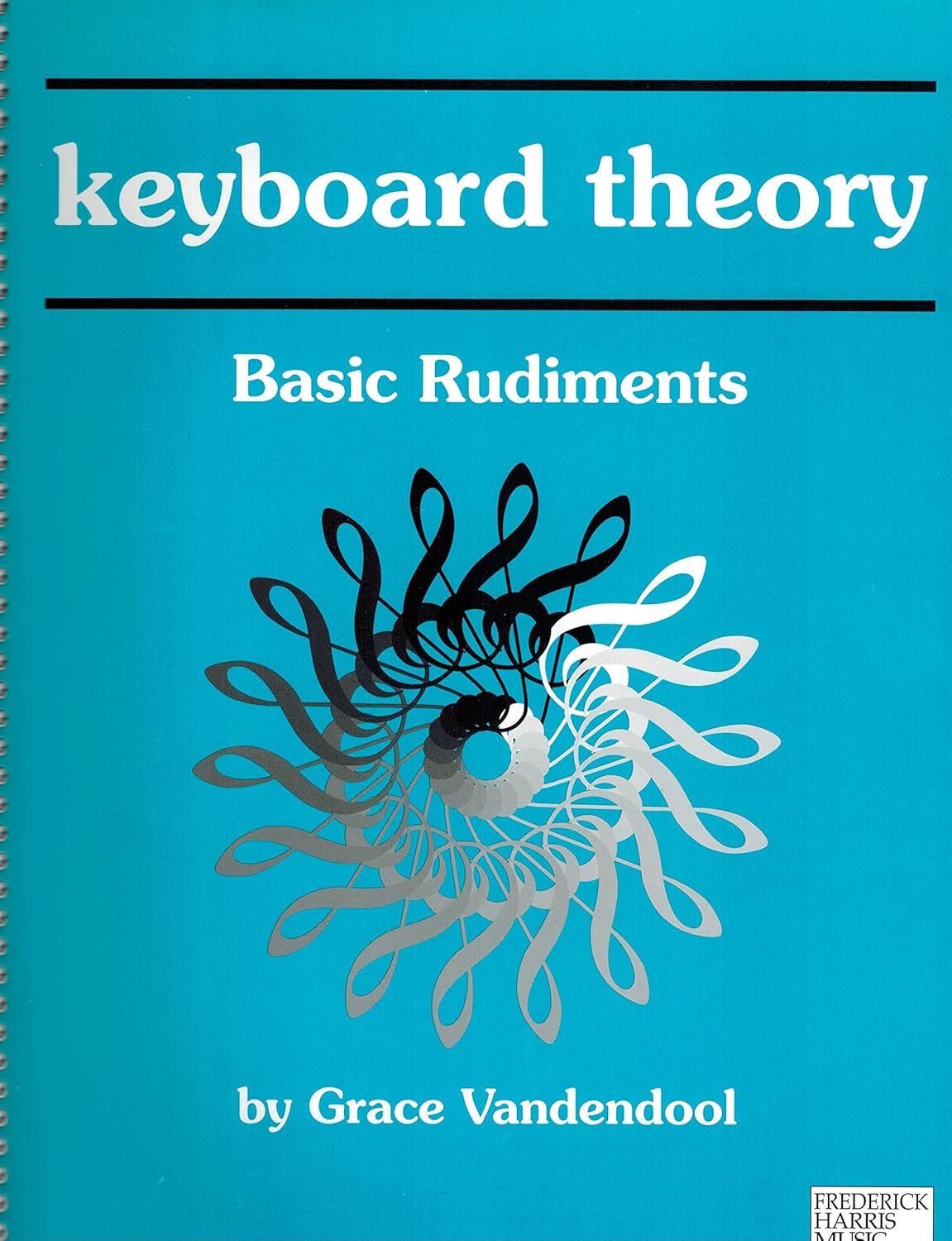 Keyboard Theory Basic Rudiments Preliminary Level: Grace Vandendool ...