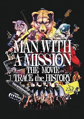 MAN WITH A MISSION THE MOVIE -TRACE the HISTORY- DVD