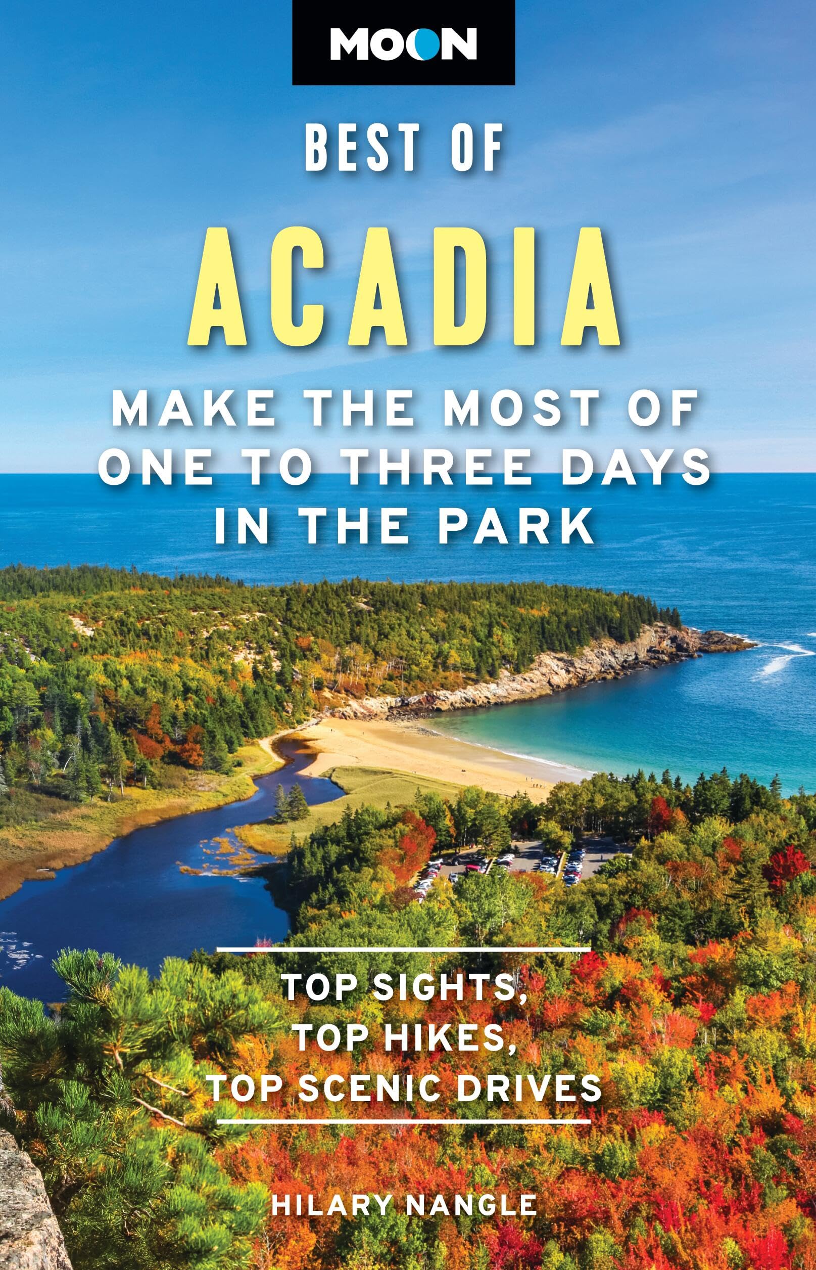 Moon Best of Acadia (Second Edition): Make the Most of One to Three Days in the Park