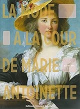 Download La mode à la cour de Marie-Antoinette PDF