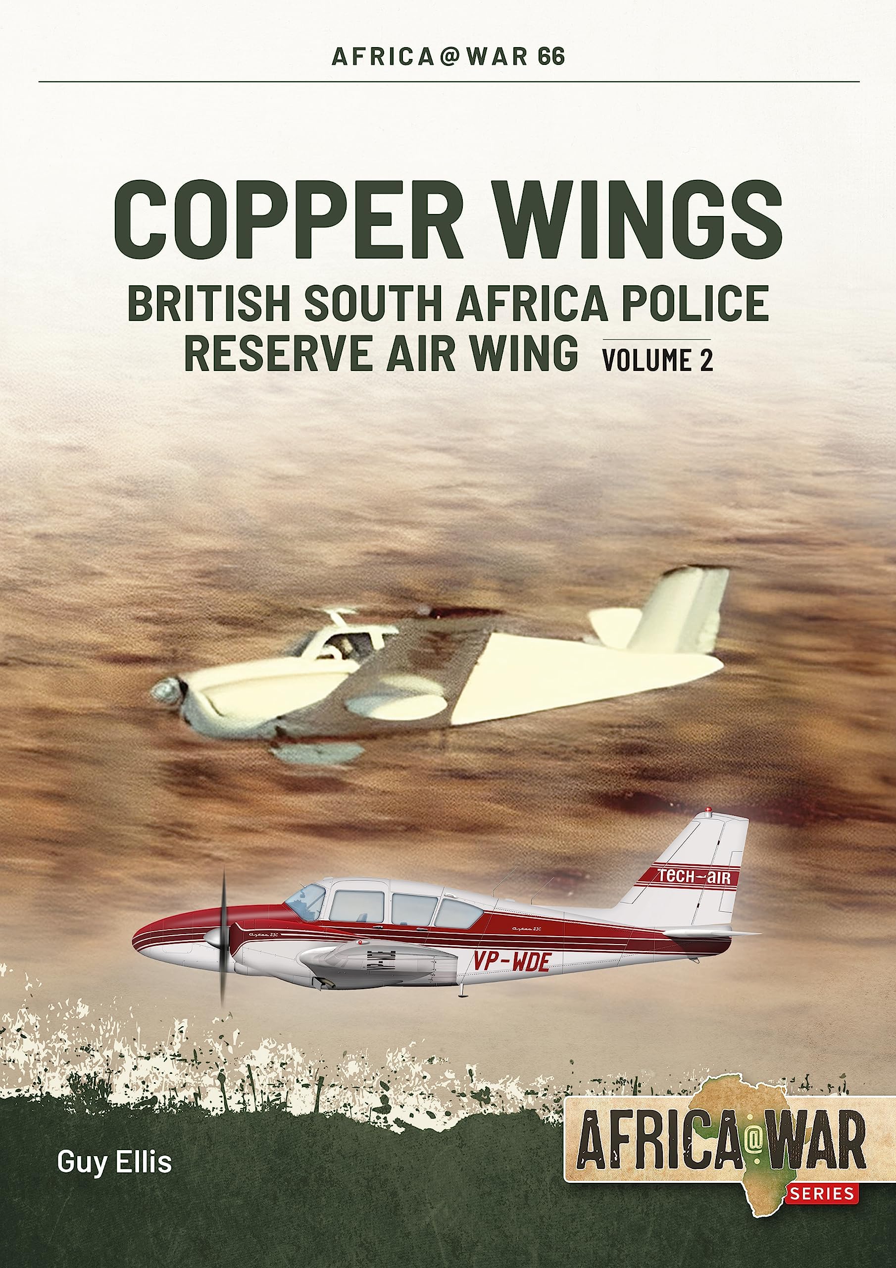 Copper Wings: British South Africa Police Reserve Air Wing Volume 2