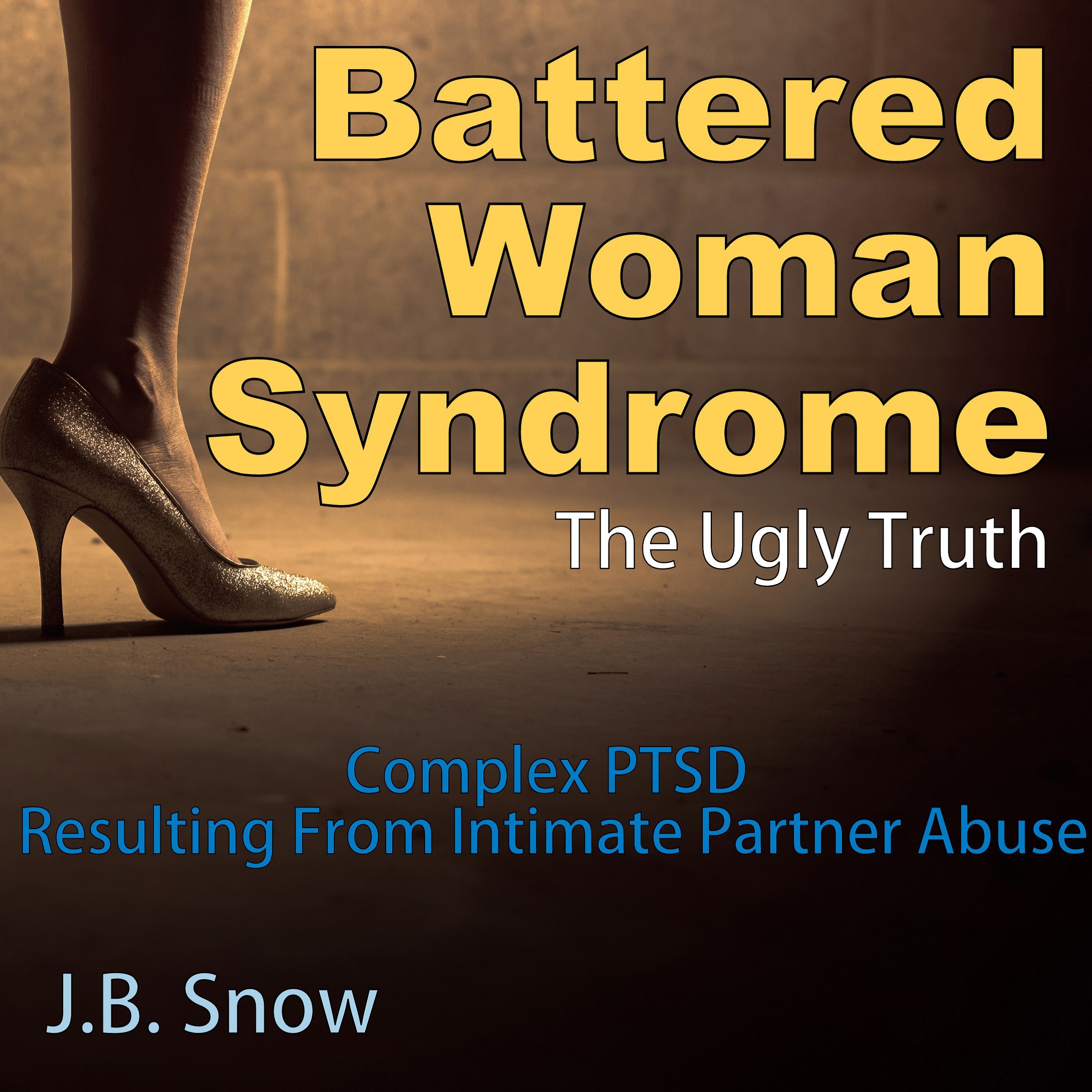Cover art for Battered Woman Syndrome: The Ugly Truth