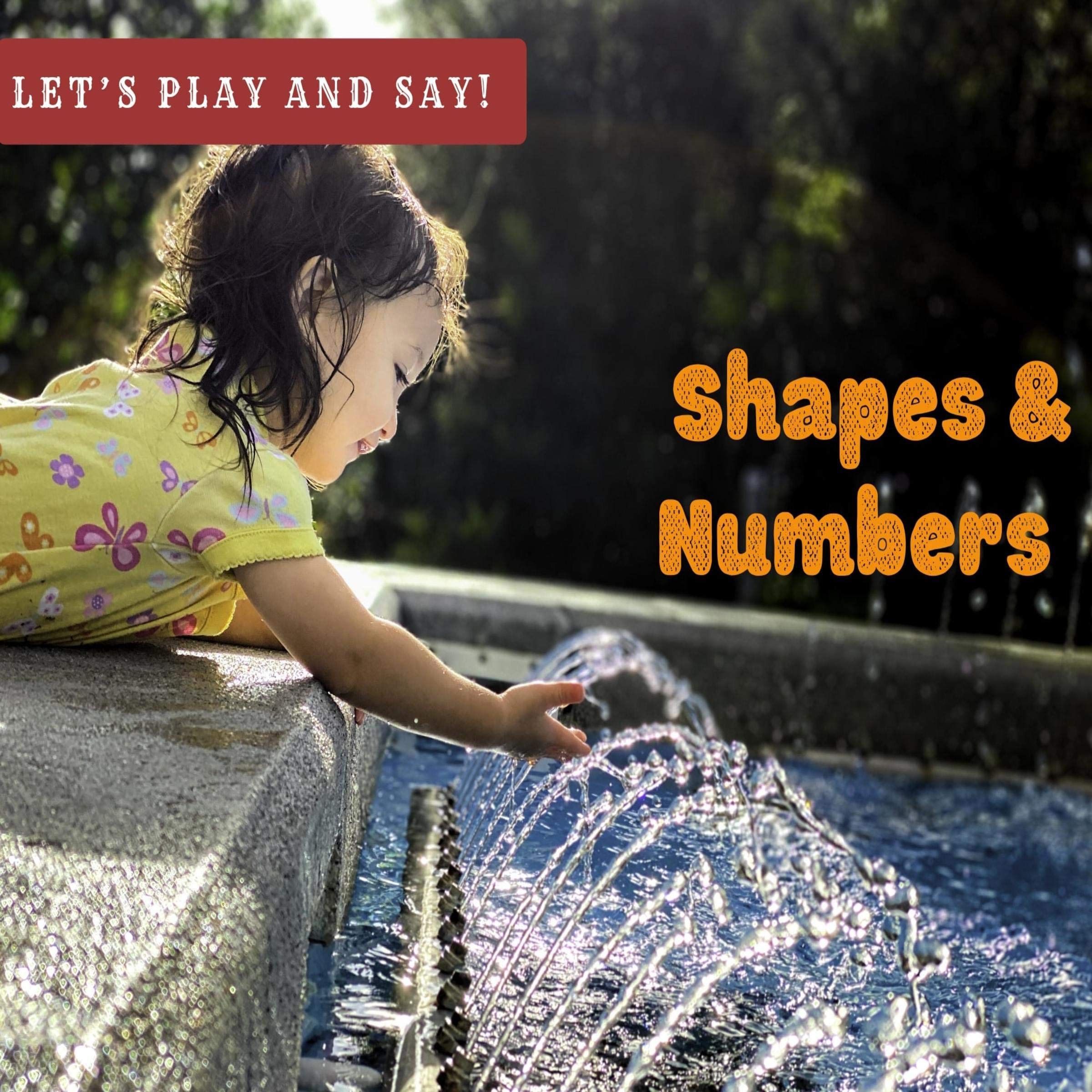 Let's Play and Say. Shapes and Numbers