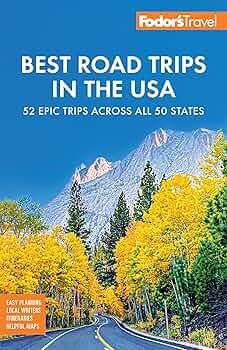 Fodor's Best Road Trips in the USA: The 52 Best Road Trips