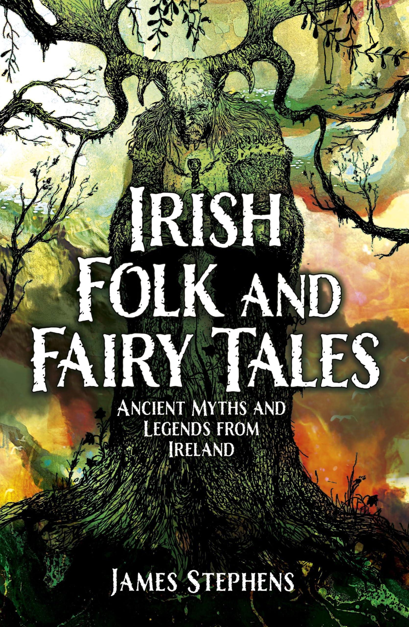 Irish Folk and Fairy Tales: Ancient Myths and Legends from Ireland