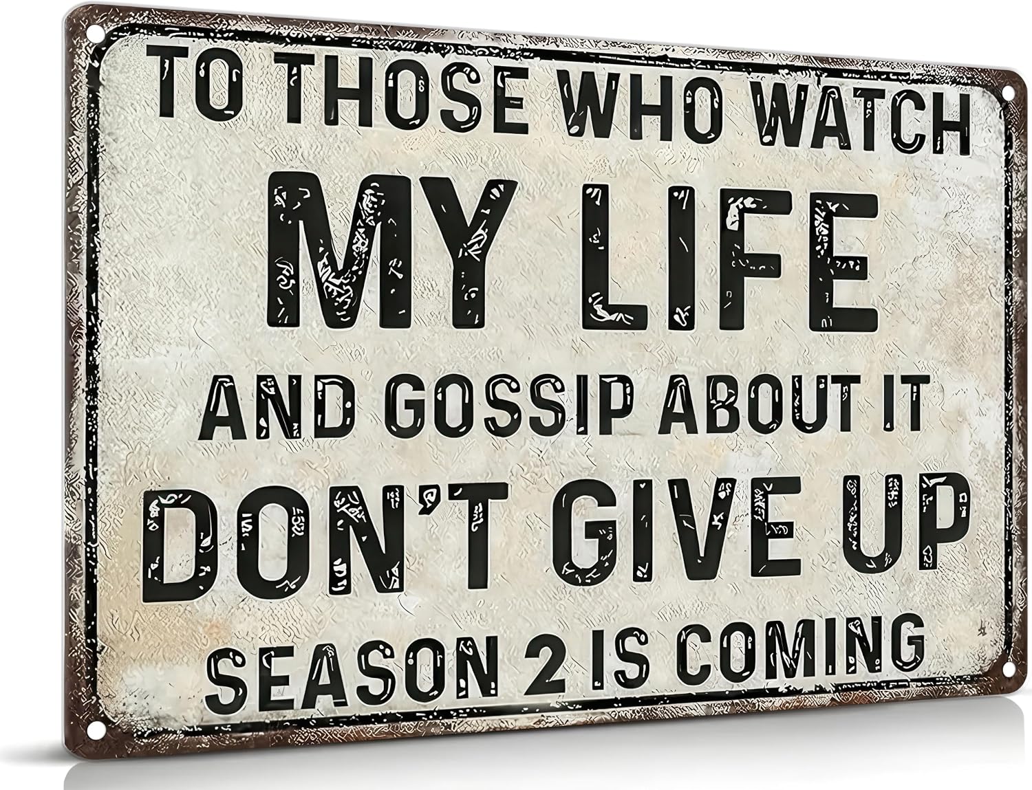 Funny Sarcastic Quote Metal Sign, To Those Who Watch My Life And Gossip About It Aluminum Sign Wall Decor for Bedroom, Home Decoration 8x12 Inches in Easy to Mount, Waterproof, Fade Resistant