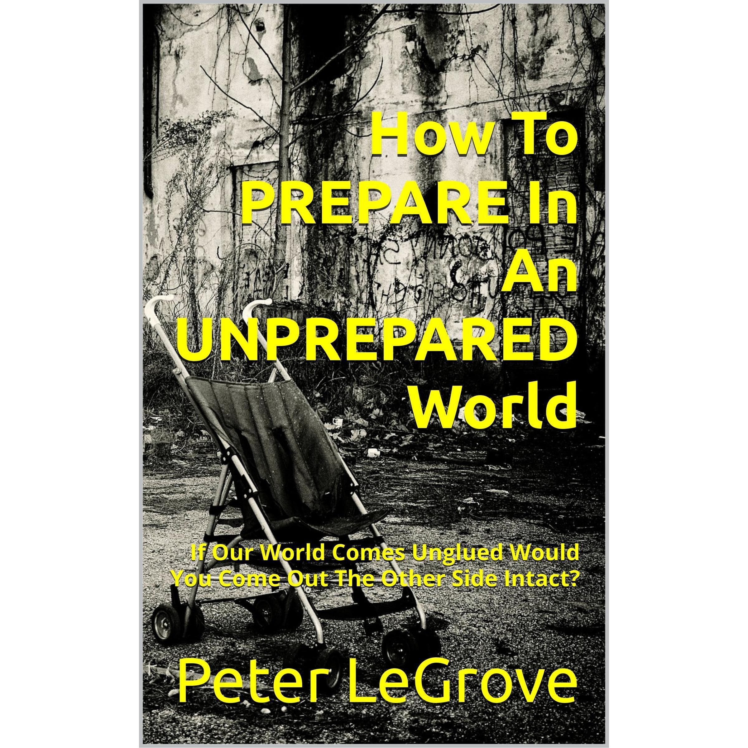 How To PREPARE In An UNPREPARED World