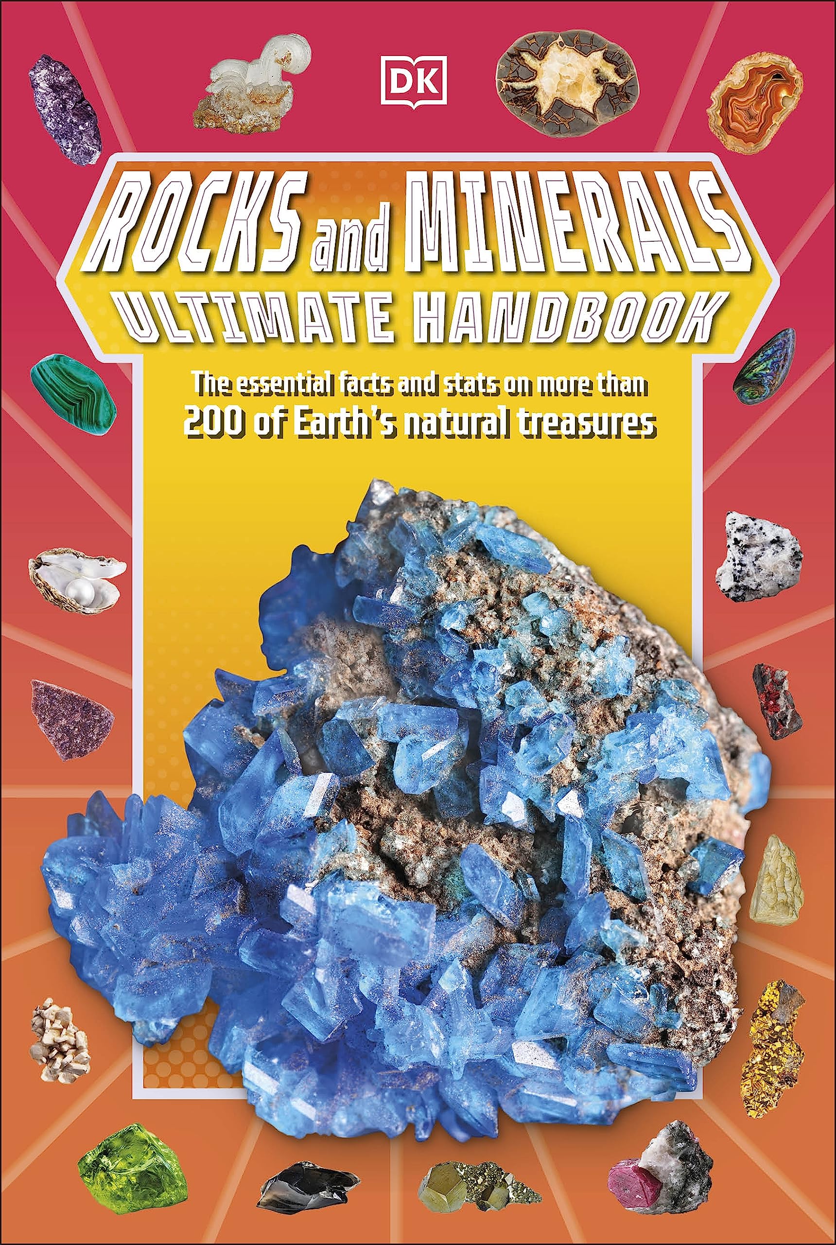 Rocks and Minerals Ultimate Handbook: The Need-to-Know Facts and Stats on More Than 200 Rocks and Minerals (DK's Ultimate Handbooks)