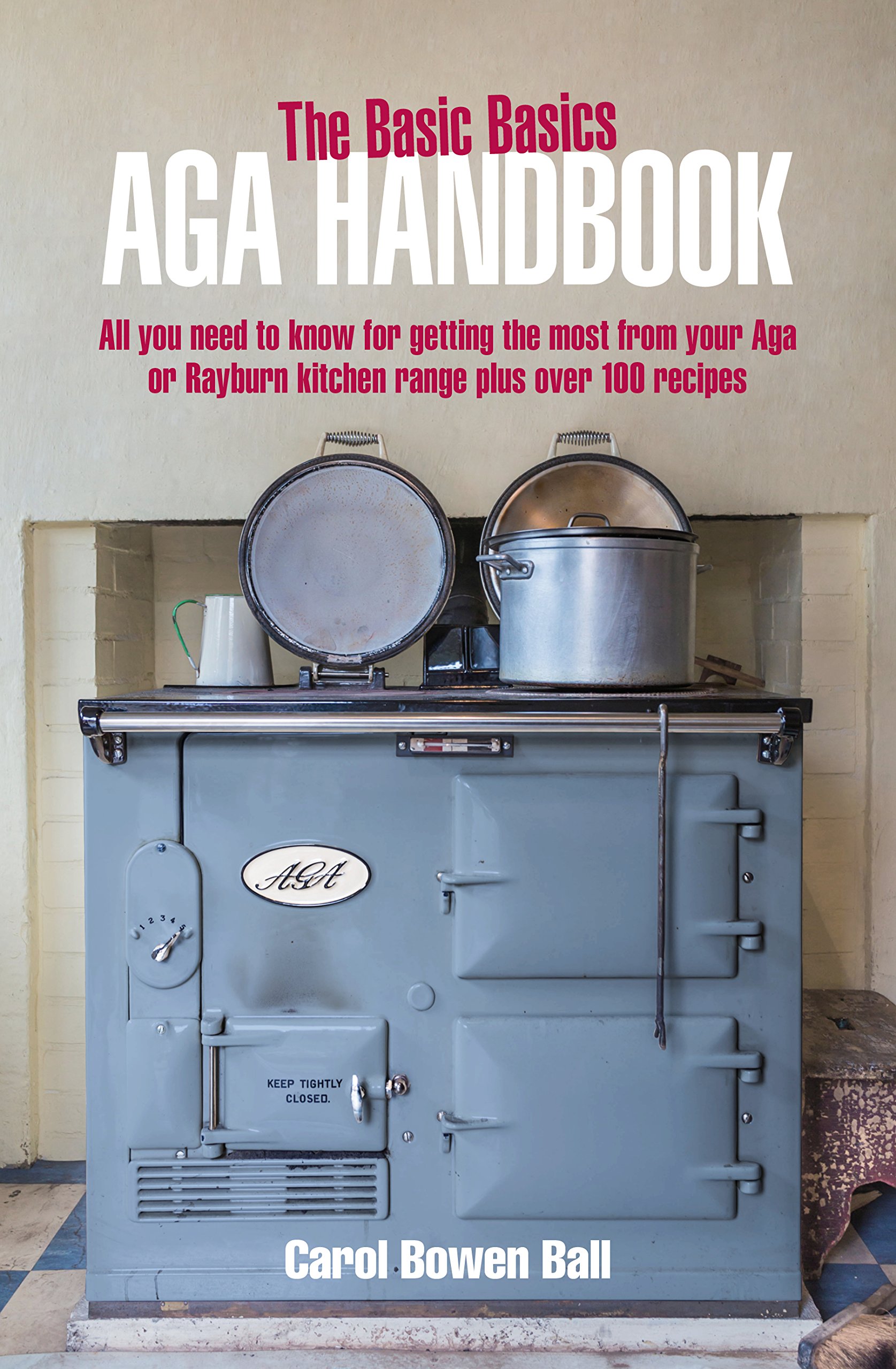 The Basic Basics Aga Handbook by Carol Bowen Ball (Paperback Book)