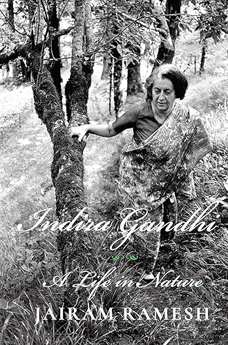 Indira Gandhi: A Life in Nature [Hardcover] Jairam Ramesh