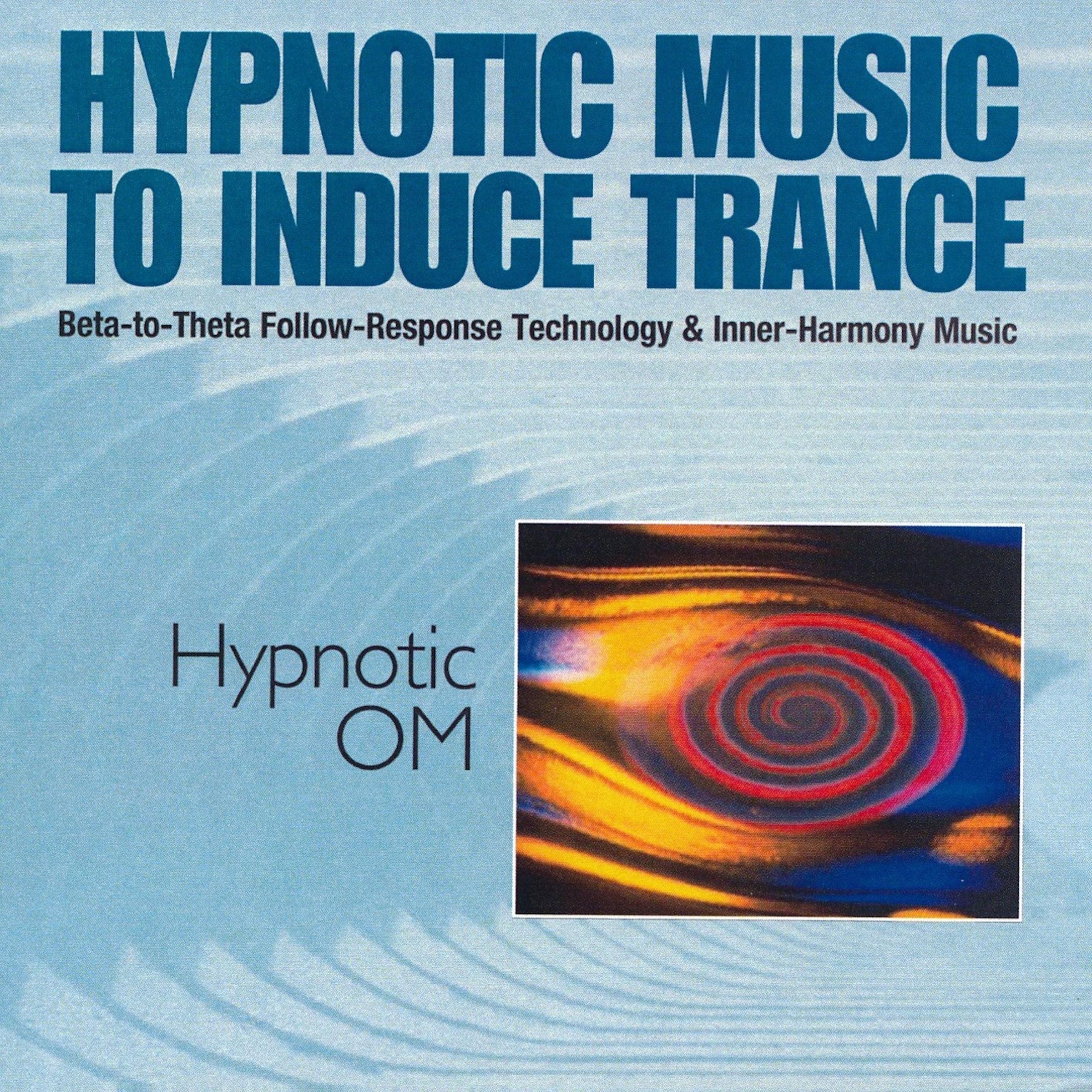 Hypnotic Om: Hypnotic Music to Induce Trance