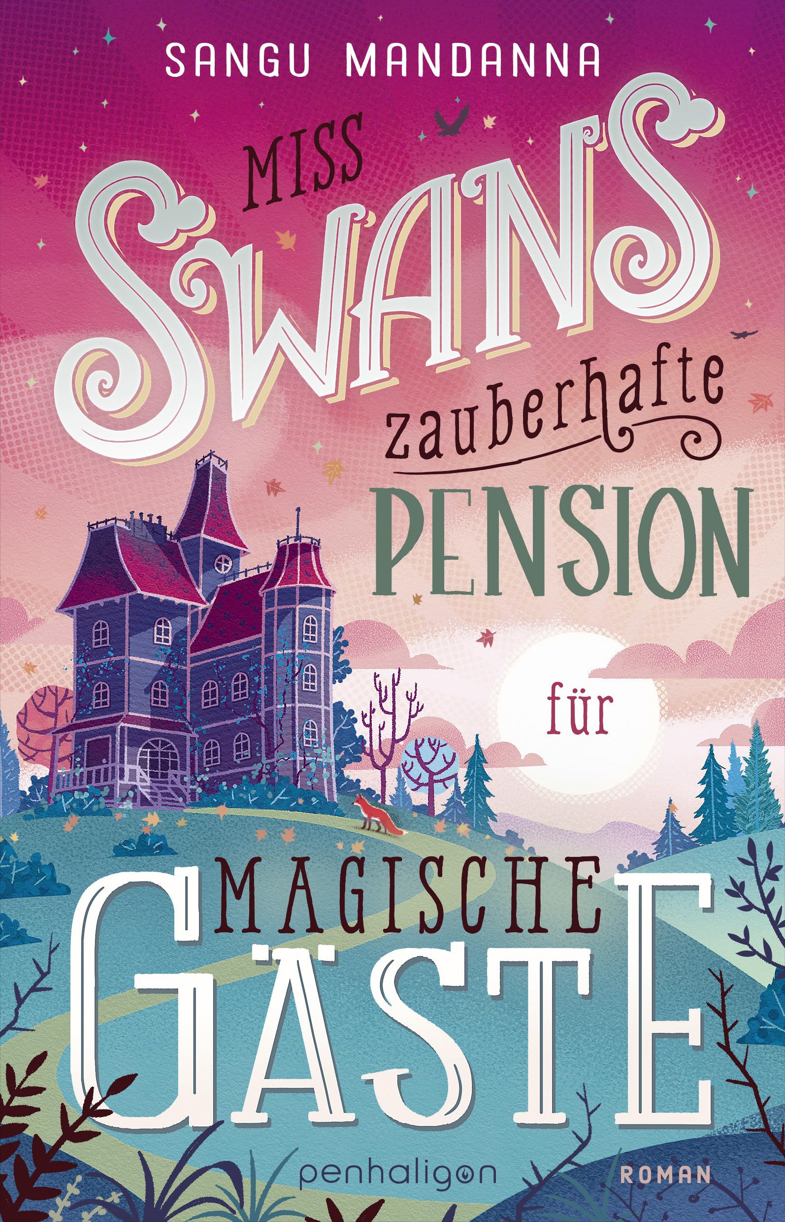 Miss Swans zauberhafte Pension für magische Gäste: Roman - Grumpy meets Grumpy – bezaubernd, warmherzig, romantisch