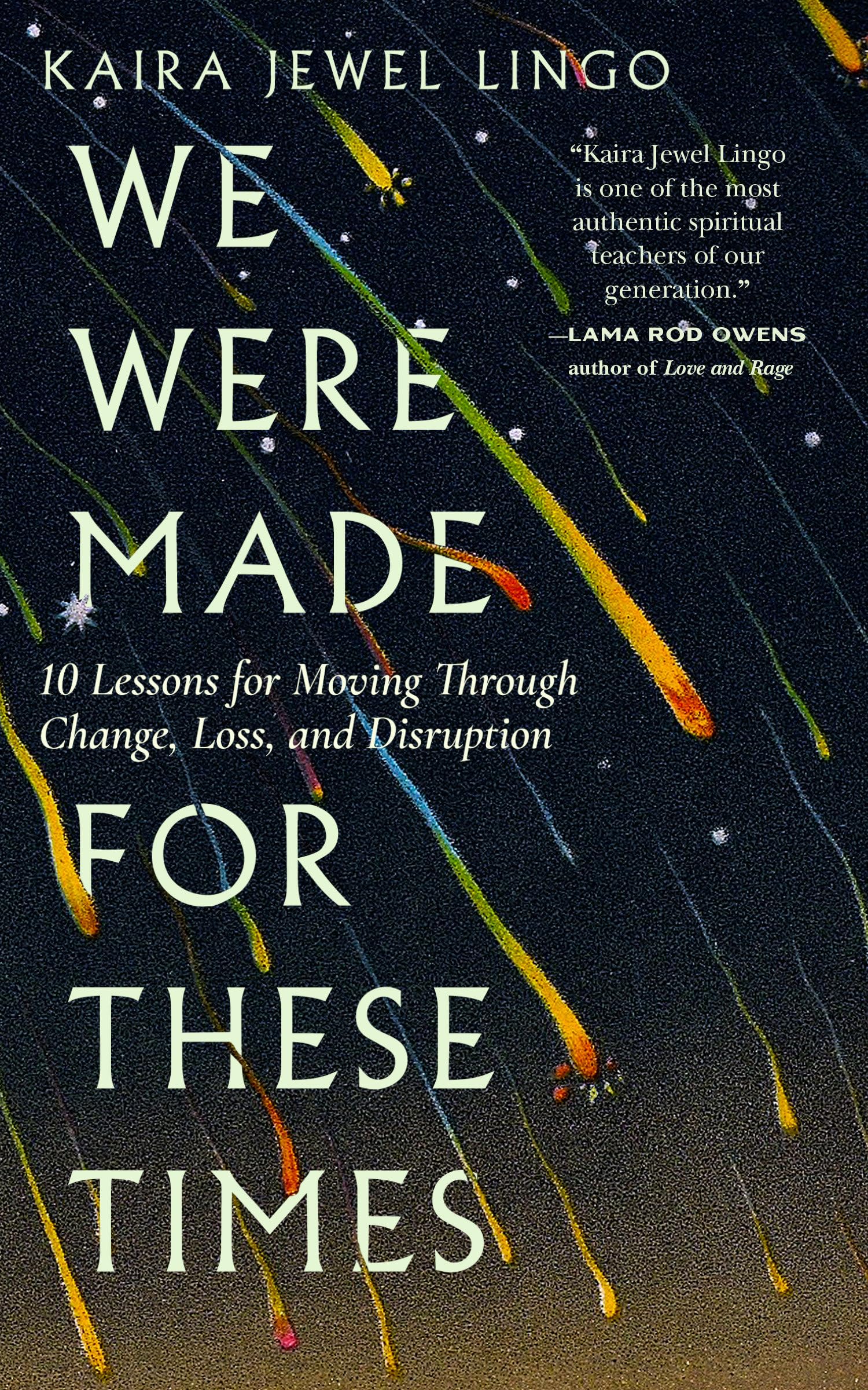 We Were Made for These Times: Ten Lessons for Moving Through Change, Loss, and Disruption Paperback – October 25, 2021