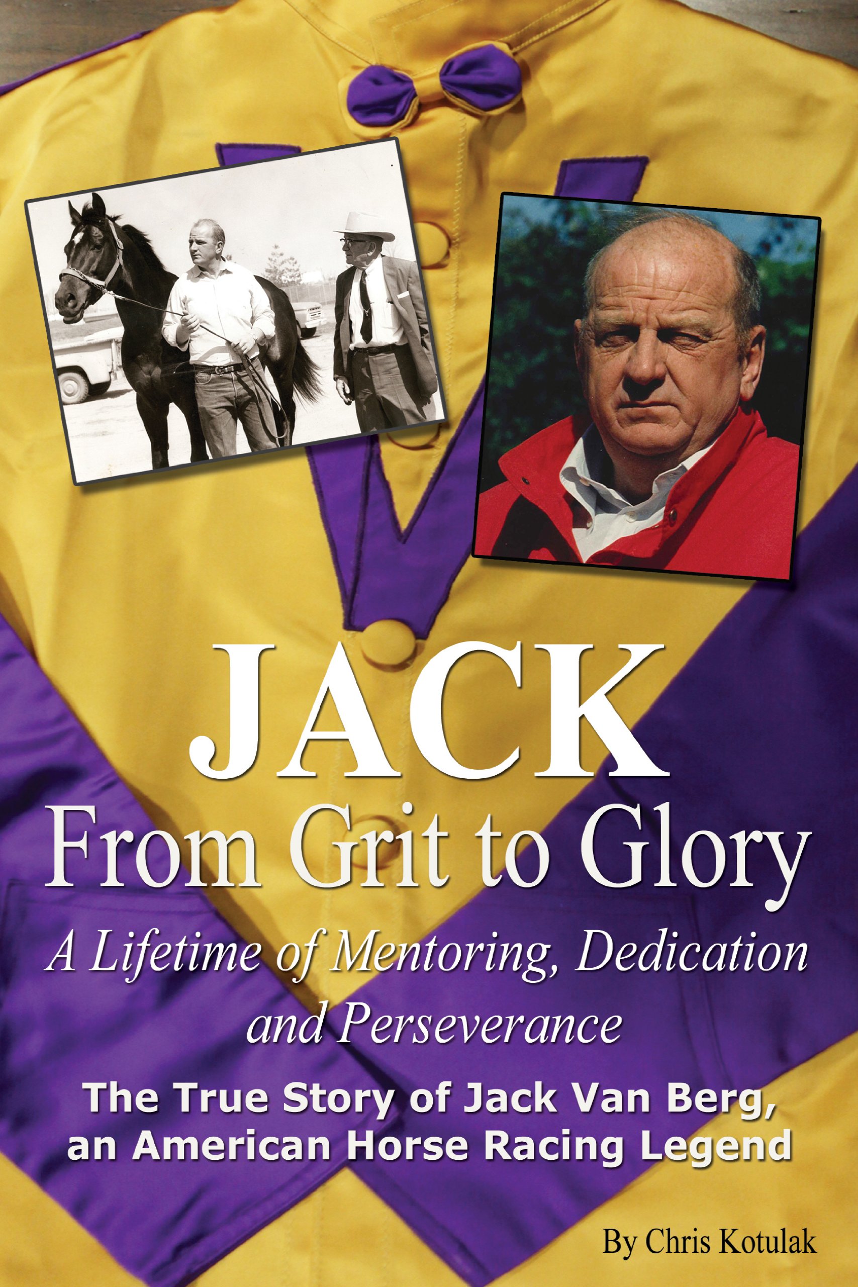 JACK, from Grit to Glory A Lifetime of Mentoring, Dedication and Perseverance