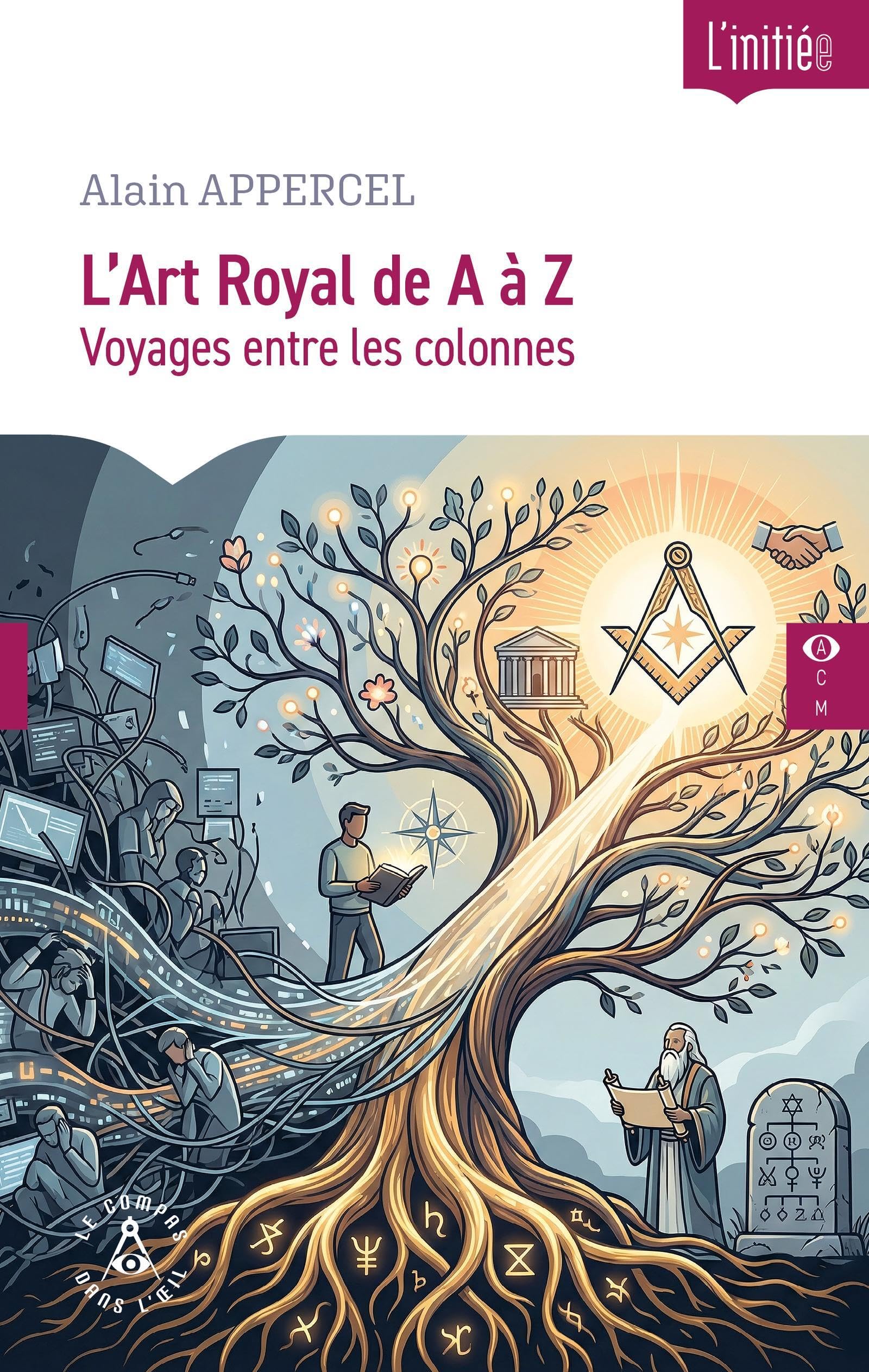 L'Art Royal de A à Z: Voyages entre les colonnes