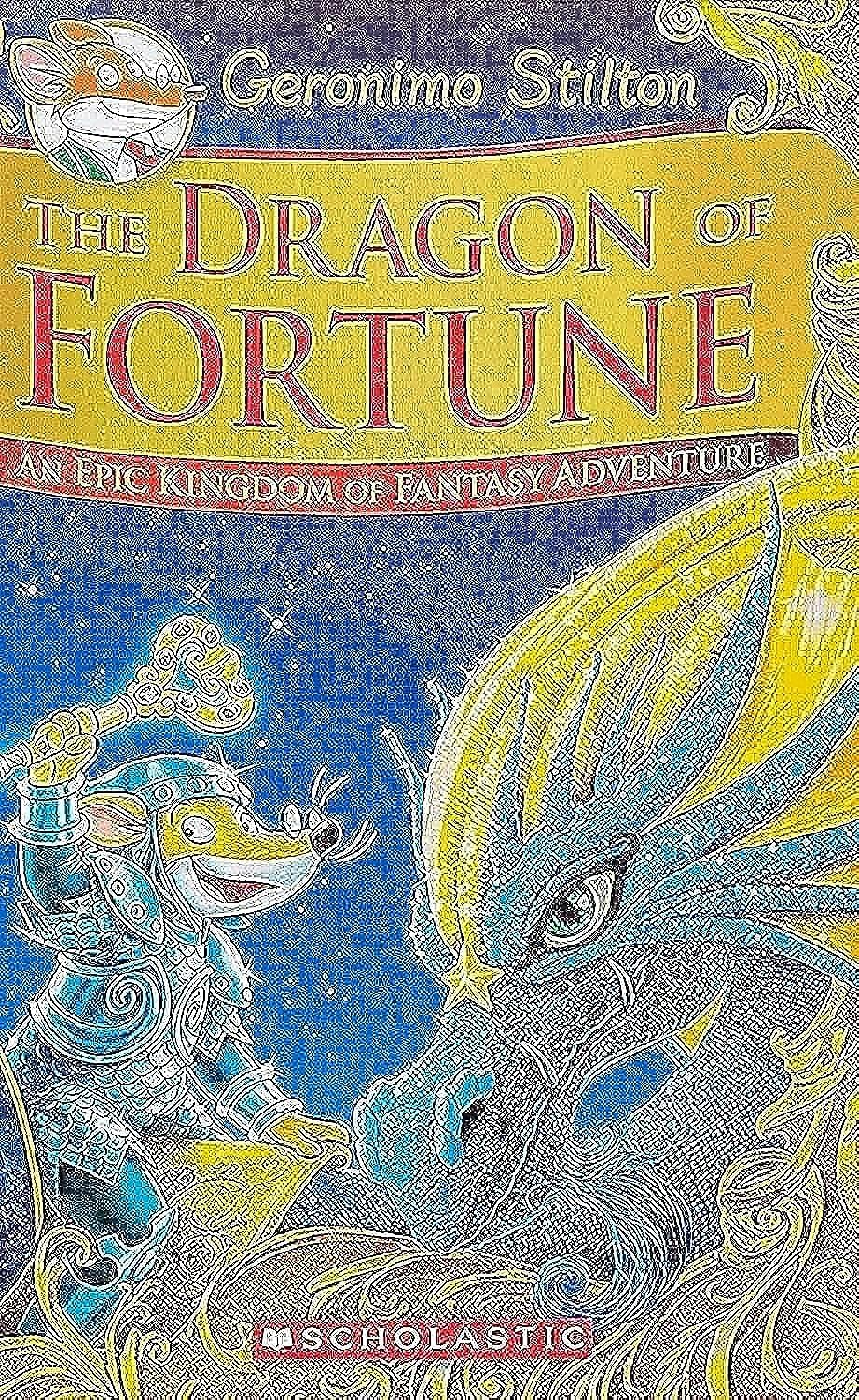 The Dragon of Fortune (Geronimo Stilton and the Kingdom of Fantasy: Special Edition #2): An Epic Kingdom of Fantasy Adventure (2)