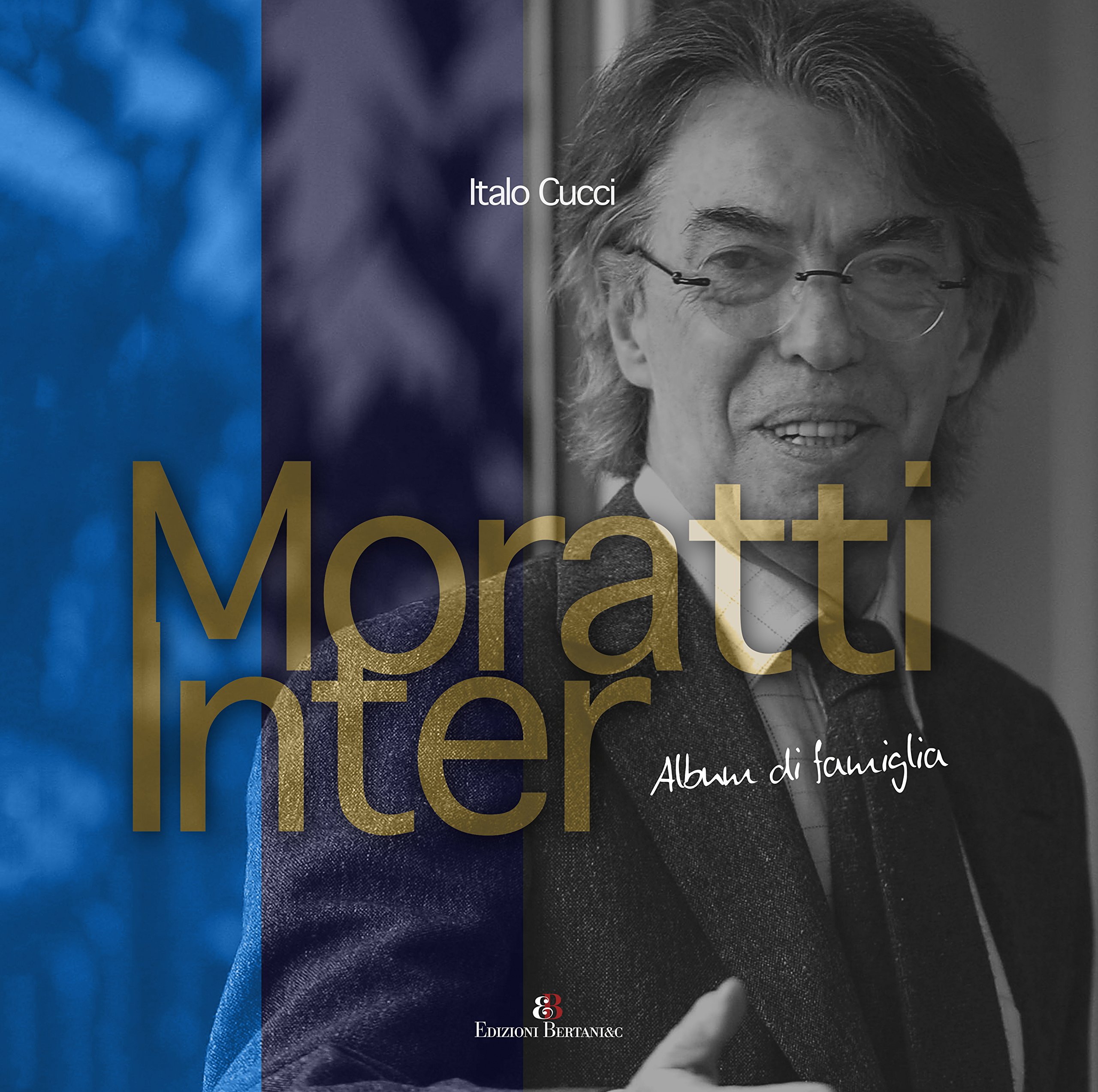 Moratti Inter. Album di famiglia. Ediz. illustrata