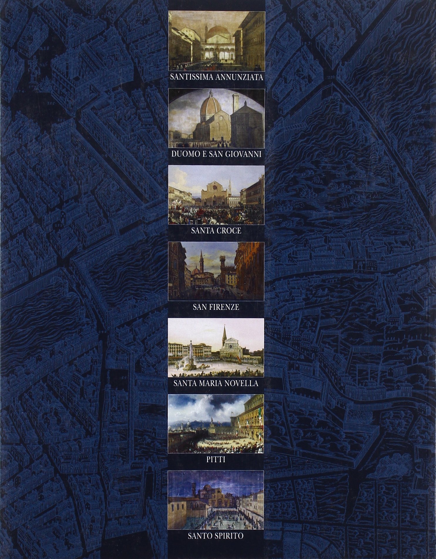 Le piazze di Firenze. Storia, architettura e impianto urbano. Ediz. italiana e inglese