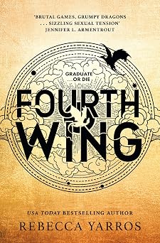 Fourth Wing Discover the brutal and addictive world of the global bestselling fantasy phenomenon The Empyrean