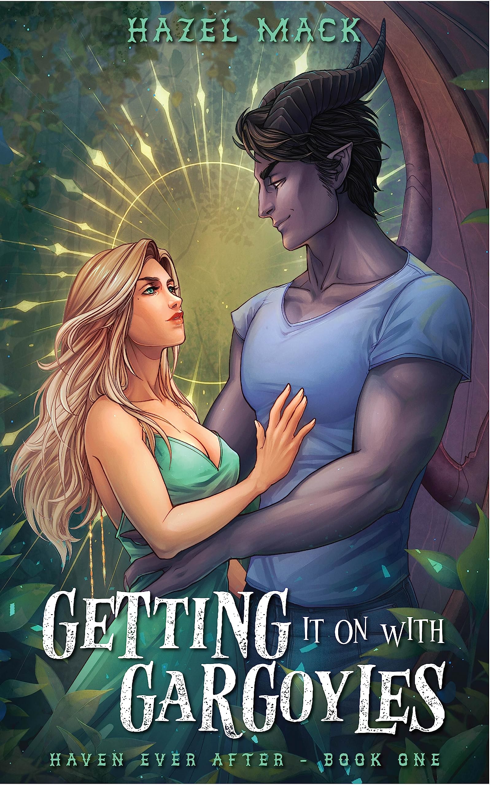 Getting It On With Gargoyles: A Sweet Small-Town Gargoyle Romance (Haven Ever After Book 1)