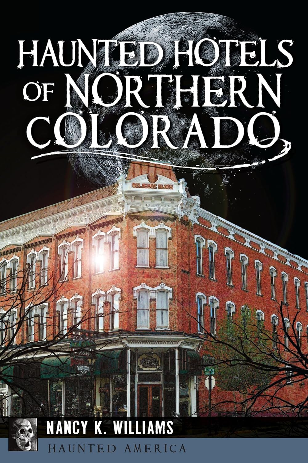 Haunted Hotels of Northern Colorado (Haunted America)