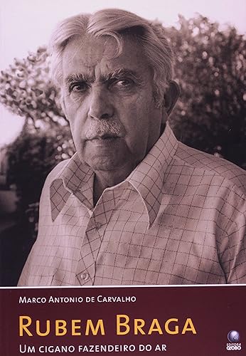 Rubem Braga - Um Cigano Fazendeiro Do Ar