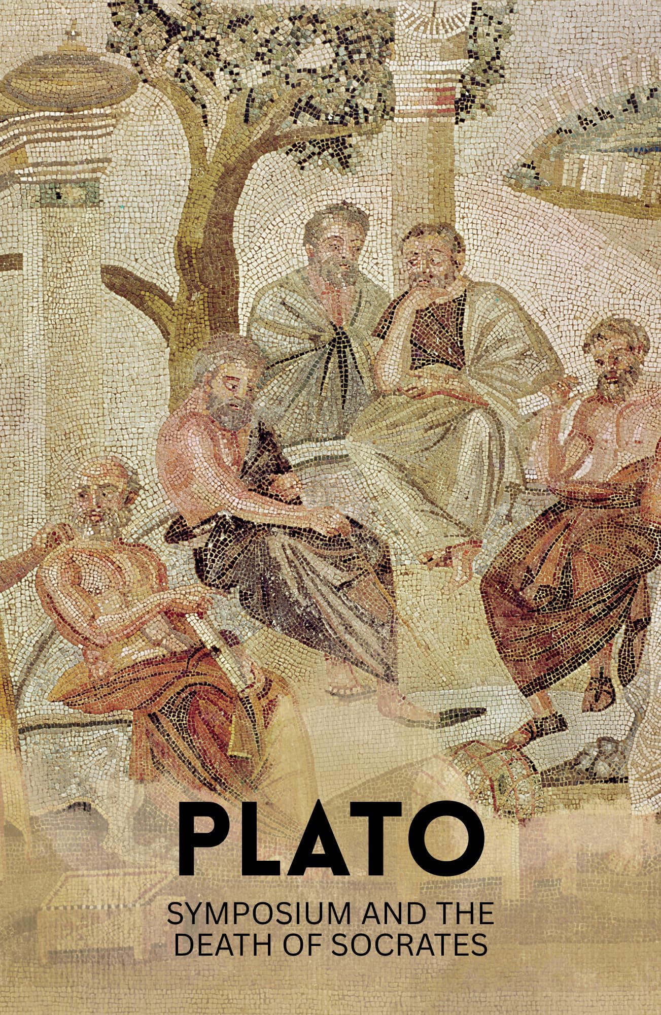 Symposium and The Death of Socrates (Classics of World Literature)