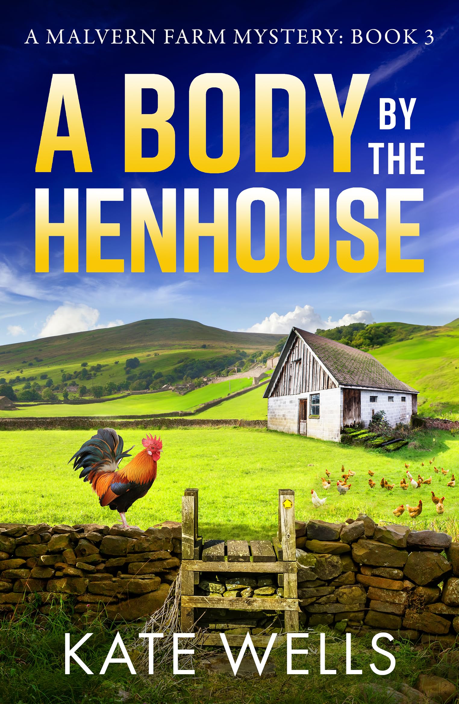 A Body by the Henhouse: A page-turning instalment in the gripping Malvern Mystery series from Kate Wells (The Malvern Mysteries, 3)