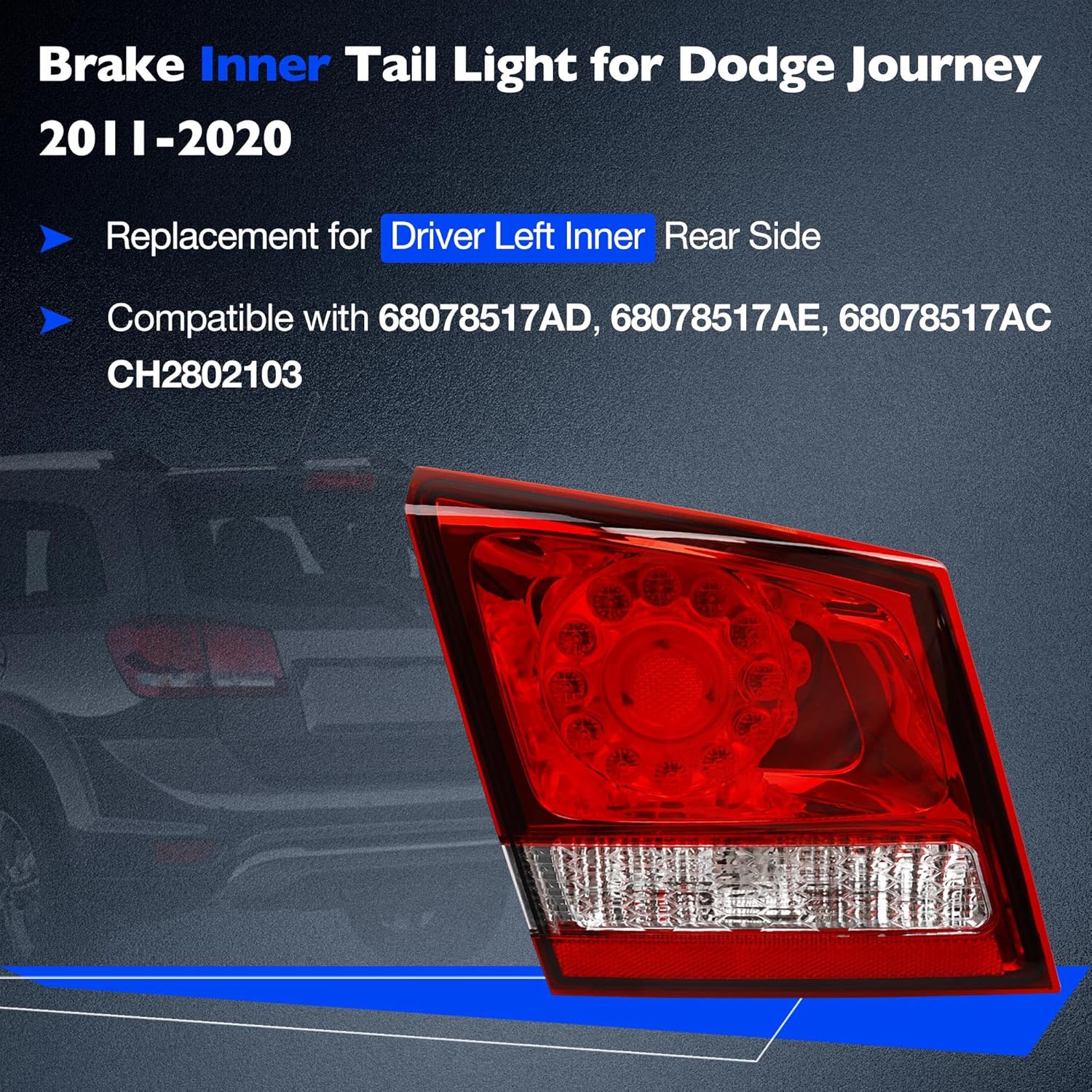 Brake Tail Light Compatible with Dodge Journey 2011-2020 - LED Taillight Assembly Replacement for 68078517AD, 68078517AE, and CH2802103 - Inner Tail Lamp for Driver Left Side LH