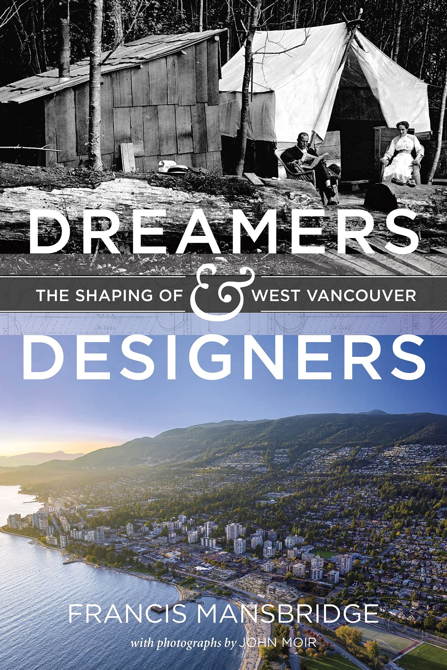Dreamers and Designers: The Shaping of West Vanco