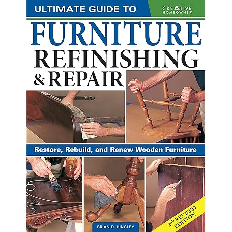 Ultimate Guide to Refinishing and Repairing Furniture