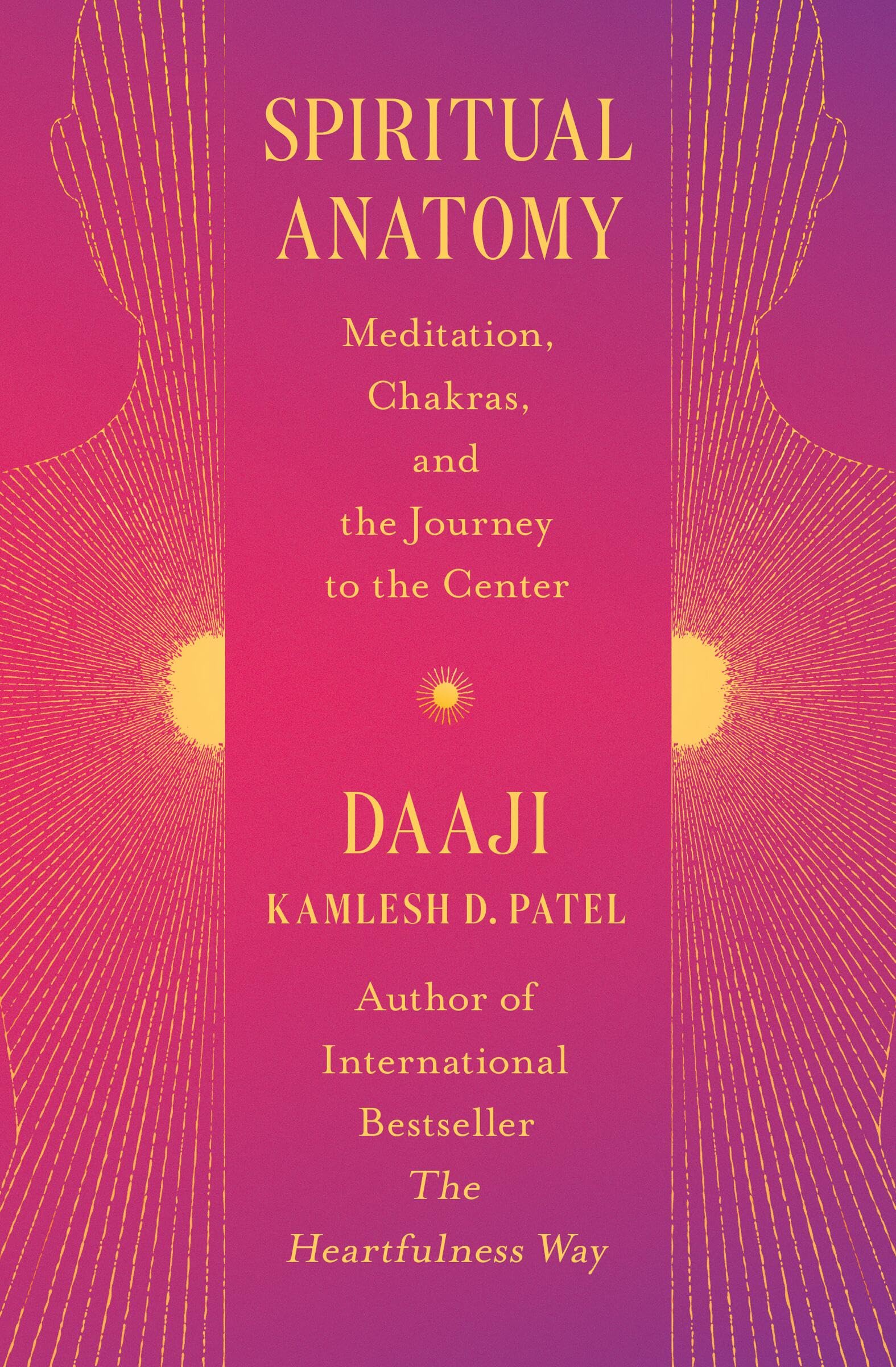 Spiritual Anatomy: Meditation, Chakras, and the Journey to the Center