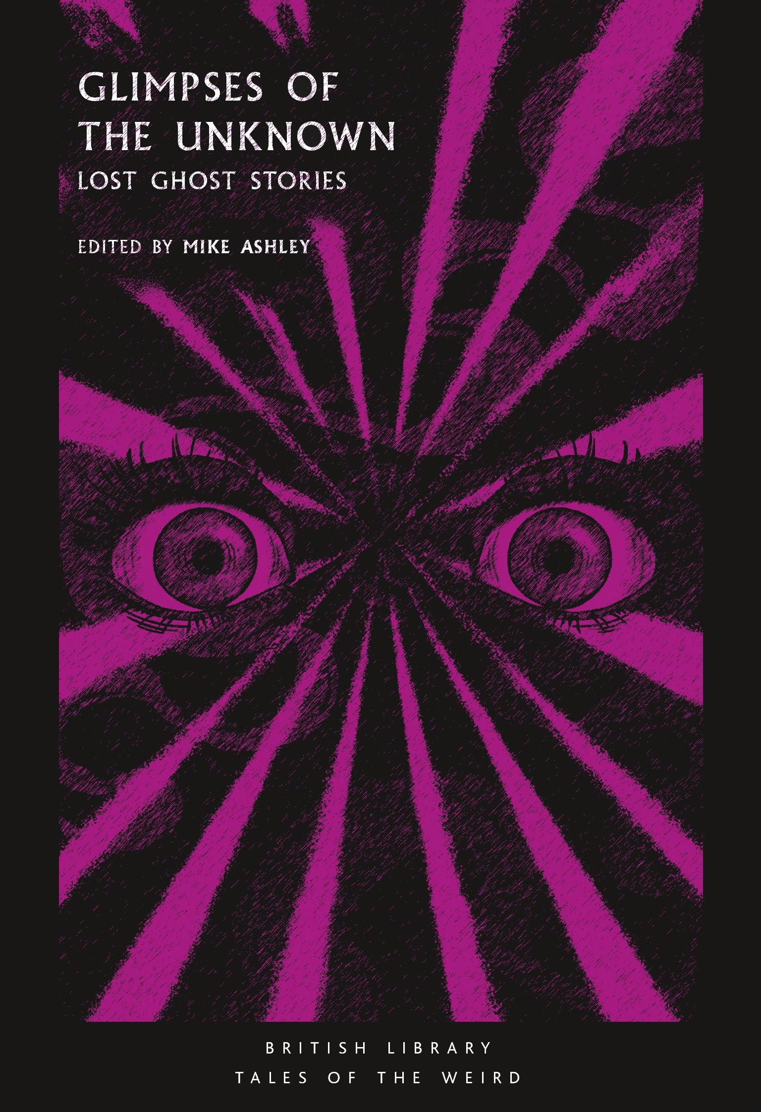 Glimpses of the Unknown: Lost Ghost Stories (Tales of the Weird)