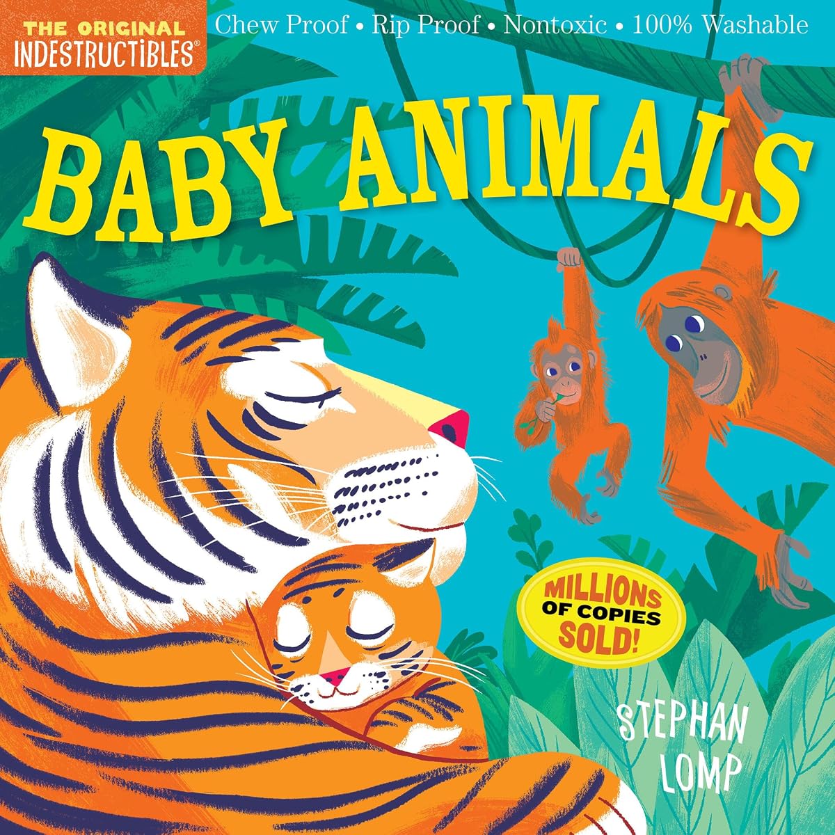 Indestructibles (The Original): Baby Animals: Chew Proof · Rip Proof · Nontoxic · 100% Washable (Book for Babies, Newborn Books, Safe to Chew)