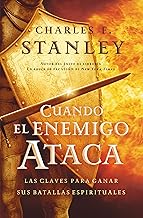 Cuando el enemigo ataca: Las claves para ganar tus batallas espirituales (Stanley, Charles) (Spanish Edition)