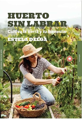 Huerto sin labrar: Cultiva la tierra y tu bienestar (SIN COLECCION)