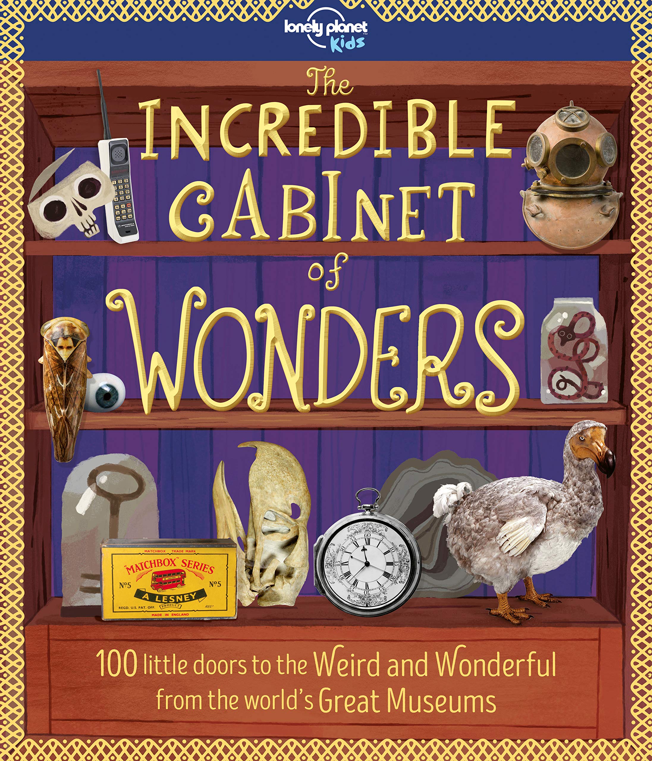 Incredible Cabinet of Wonders (Lonely Planet Kids)